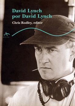 Si usted quiere saber por qu Lynch es as, consulte a su psiquiatra (el de Lynch, no el suyo) o lea este libro: le ayudar a descubrir mundos insospechados.