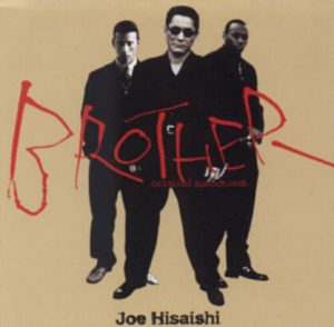 Su colaboracin con Takeshi Kitano ha llevado a Joe Hisaishi a trabajar en Amrica con "Brother"